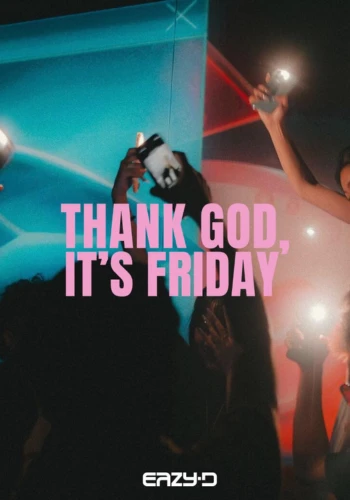 Eazy-D Thank God It's Friday